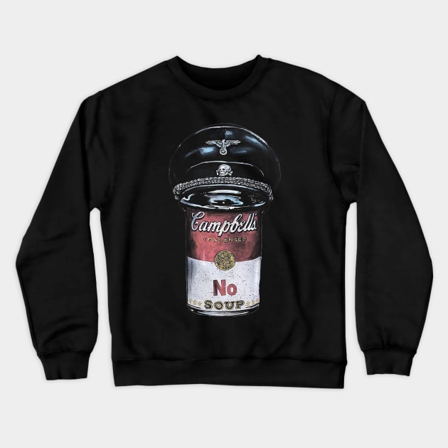 No Soup for You Quote Crewneck Sweatshirt by truefriend